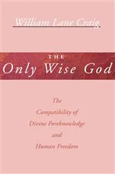 Book cover of The Only Wise God by William L. Craig