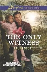 Book cover of The Only Witness by Laura Scott