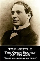 Book cover of The Open Secret of Ireland by Tom Kettle
