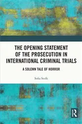 Book cover of The Opening Statement of the Prosecution in International Criminal Trials by Sofia Stolk