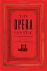 Book cover of The Opera Fanatic by Claudio E. Benzecry
