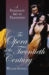 Book cover of The Opera of the Twentieth Century by William Schoell