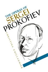 Book cover of The Operas of Sergei Prokofiev by Christina Guillaumier