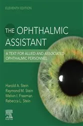 Book cover of The Ophthalmic Assistant E-Book (11th ed.) by Stein MD, MSC(Ophth), FRCS(C), DOMS(London), Harold A.