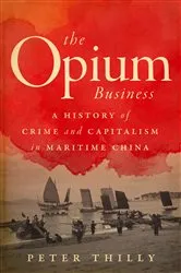 Book cover of The Opium Business by Peter Thilly