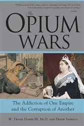 Book cover of The Opium Wars by Hanes III, Ph.D., W Travis