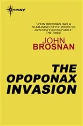 Book cover of The Opoponax Invasion by John Brosnan