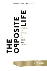 Book cover of The Opposite Life by Alex Seeley