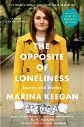 Book cover of The Opposite of Loneliness by Marina Keegan