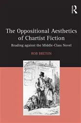 Book cover of The Oppositional Aesthetics of Chartist Fiction by Rob Breton