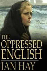 Book cover of The Oppressed English by Ian Hay