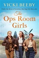 Book cover of The Ops Room Girls by Vicki Beeby