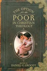 Book cover of The Option for the Poor in Christian Theology by Unknown