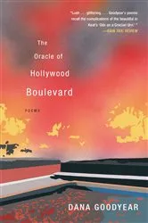 Book cover of The Oracle of Hollywood Boulevard: Poems by Dana Goodyear