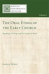 Book cover of The Oral Ethos of the Early Church by Joanna Dewey