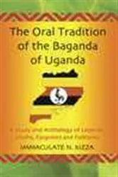 Book cover of The Oral Tradition of the Baganda of Uganda by Immaculate N. Kizza