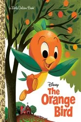 Book cover of The Orange Bird (Disney Classic) by Jason Grandt