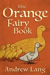 Book cover of The Orange Fairy Book by Andrew Lang