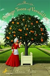 Book cover of The Orange Trees of Versailles by Annie Pietri