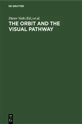 Book cover of The Orbit and the Visual Pathway by Dieter Voth