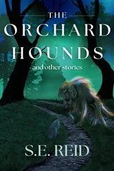 Book cover of The Orchard Hounds by S.E. Reid