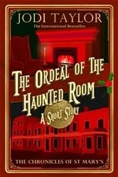 Book cover of The Ordeal of the Haunted Room by Jodi Taylor