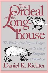 Book cover of The Ordeal of the Longhouse by Daniel K. Richter
