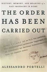 Book cover of The Order Has Been Carried Out by Alessandro Portelli