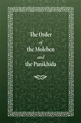 Book cover of The Order of the Moleben and the Panikhida by Holy Trinity Monastery