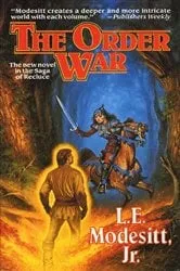 Book cover of The Order War by Modesitt, Jr., L. E.