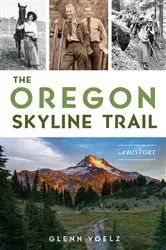 Book cover of The Oregon Skyline Trail by Glenn Voelz
