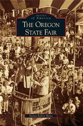Book cover of The Oregon State Fair by Steven Robert Heine