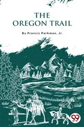 Book cover of The Oregon Trail by David Dary