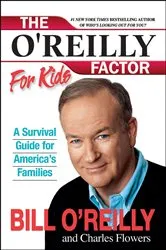 Book cover of The O'Reilly Factor for Kids by Bill O'Reilly