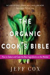 Book cover of The Organic Cook's Bible by Jeff Cox