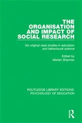 Book cover of The Organisation and Impact of Social Research by Marten Shipman