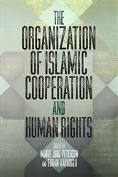 Book cover of The Organization of Islamic Cooperation and Human Rights by Marie Juul Petersen