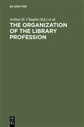 Book cover of The organization of the library profession by Unknown