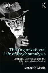 Book cover of The Organizational Life of Psychoanalysis by Kenneth Eisold