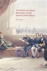 Book cover of The Orient, the Liberal Movement, and the Eastern Crisis of 1839-41 by P. E. Caquet