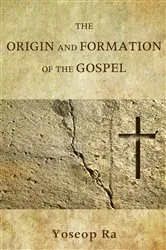 Book cover of The Origin and Formation of the Gospel by Yoseop Ra