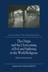 Book cover of The Origin and the Overcoming of Evil and Suffering in the World Religions by P. Koslowski