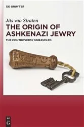 Book cover of The Origin of Ashkenazi Jewry by Jits van Straten