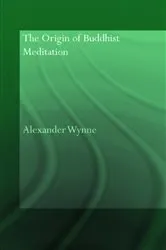 Book cover of The Origin of Buddhist Meditation by Alexander Wynne
