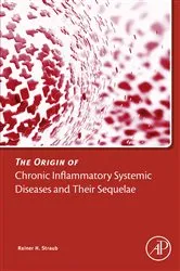 Book cover of The Origin of Chronic Inflammatory Systemic Diseases and their Sequelae by Rainer Straub MD