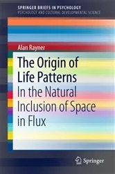 Book cover of The Origin of Life Patterns by Alan Rayner