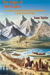 Book cover of The Origin of the Aryans. An Account of the Prehistoric Ethnology and Civilisation of Europe by Unknown
