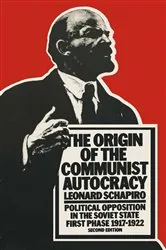 Book cover of The Origin of the Communist Autocracy (2nd ed.) by Leonard Schapiro