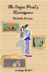 Book cover of The Origin Point's Renaissance by Michelle Rivera