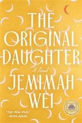 Book cover of The Original Daughter by Jemimah Wei